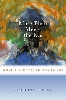 More Than Meets the Eye: What Blindness Brings to Art Paperback Oxford University Press, USA