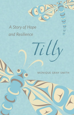 Tilly: A Story of Hope and Resilience Paperback Sono NIS Press