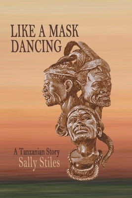 Like a Mask Dancing: A Tanzanian Story Paperback Pale Horse Books