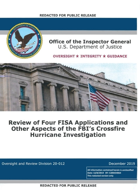 Office of the Inspector General Report: Review of Four FISA Applications and Other Aspects of the FBI's Crossfire Hurricane Investigation by Office of the Inspector General