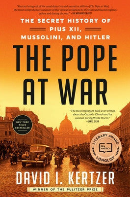 The Pope at War: The Secret History of Pius XII, Mussolini, and Hitler Paperback Random House Trade