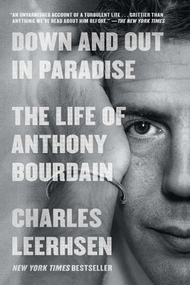 Down and Out in Paradise: The Life of Anthony Bourdain Paperback Simon & Schuster
