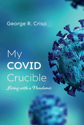 My COVID Crucible Paperback Resource Publications (CA)