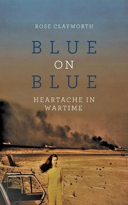 Blue on Blue: Heartache in Wartime Paperback Sweetspire Literature Management LLC