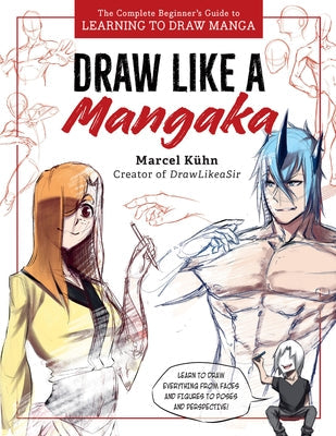 Draw Like a Mangaka: The Complete Beginner's Guide to Learning to Draw Manga Paperback Walter Foster Publishing