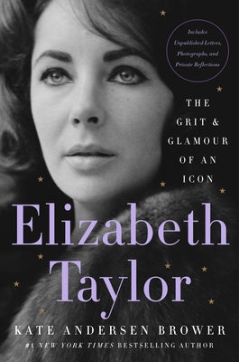 Elizabeth Taylor: The Grit & Glamour of an Icon Paperback Harper Paperbacks