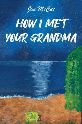 How I Met Your Grandma Paperback Page Publishing
