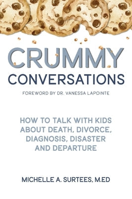 Crummy Conversations: How to Talk with Kids about Death, Divorce, Diagnosis, Disaster and Departure Paperback Ygtmama Inc.