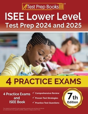 ISEE Lower Level Test Prep 2025 and 2026: 4 Practice Exams and ISEE Book [7th Edition] by Morrison, Lydia