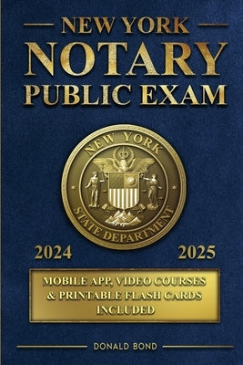 New York Notary Public Exam: Explore Essential Knowledge for Exam Mastery and Jumpstart Your New Career [III EDITION] by Bond, Donald