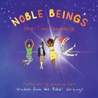 Noble Beings: Spiritual Handbook for Children (Of All Ages) Paperback Jackie Ink