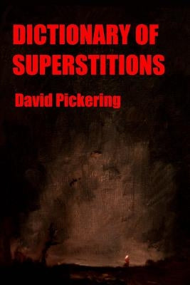 Dictionary of Superstitions by Pickering, David - CA Corrections Bookstore