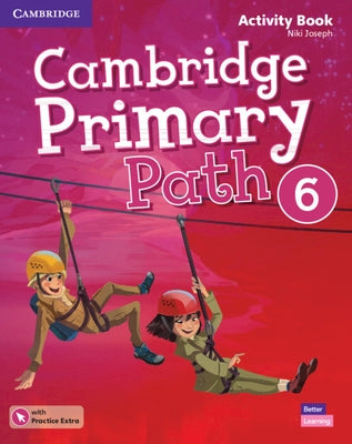 Cambridge Primary Path Level 6 Activity Book with Practice Extra Paperback Cambridge University Press