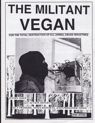 The Militant Vegan: The Book - Complete Collection, 1993-1995: (Animal Liberation Zine Collection) Paperback Warcry Communications