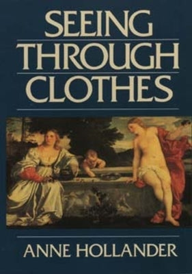 Seeing Through Clothes Paperback University of California Press