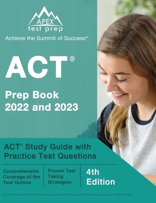 ACT Prep Book 2022 and 2023: ACT Study Guide with Practice Test Questions [4th Edition] Paperback Apex Test Prep