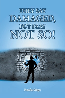 They Say Damaged, But I Say Not So! Bible Covenant Books