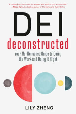 Dei Deconstructed: Your No-Nonsense Guide to Doing the Work and Doing It Right Paperback Berrett-Koehler Publishers