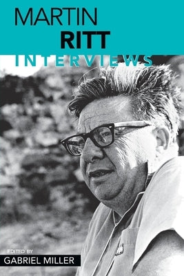 Martin Ritt: Interviews Paperback University Press of Mississippi