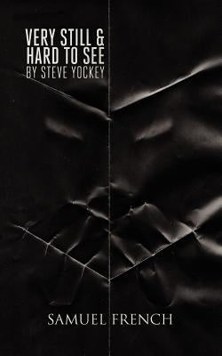 Very Still & Hard to See Paperback Samuel French, Inc.