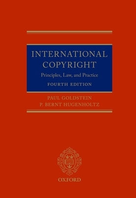 International Copyright: Principles, Law, and Practice by Goldstein, Paul