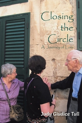 Closing the Circle: A Journey of Love Paperback Christian Faith Publishing