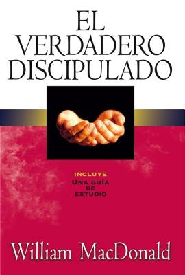 El Verdadero Discipulado by MacDonald, William