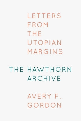The Hawthorn Archive: Letters from the Utopian Margins Paperback Fordham University Press