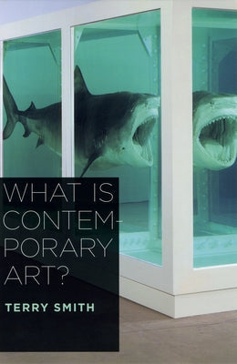 What Is Contemporary Art? Paperback University of Chicago Press