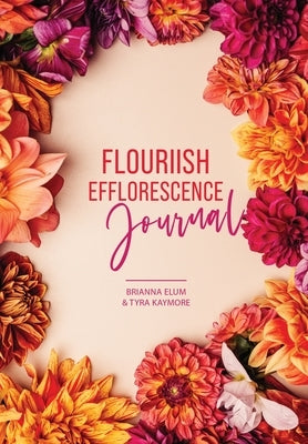 Flouriish Efflorescence Journal by Kaymore, Tyra