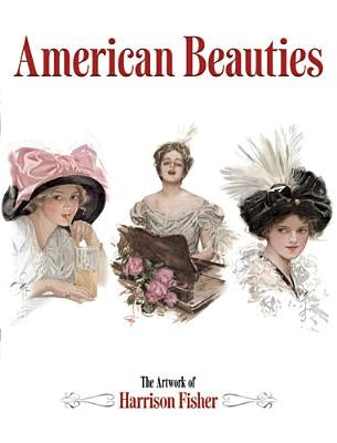 American Beauties: The Artwork of Harrison Fisher Paperback Dover Publications