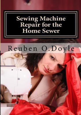 Sewing Machine Repair for the Home Sewer Paperback Specter Media Group