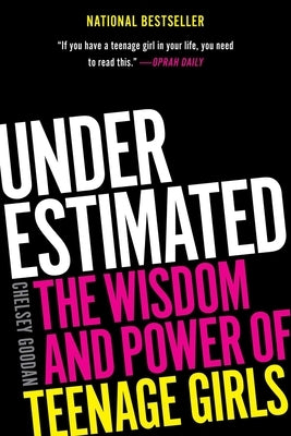 Underestimated: The Wisdom and Power of Teenage Girls Paperback Gallery Books