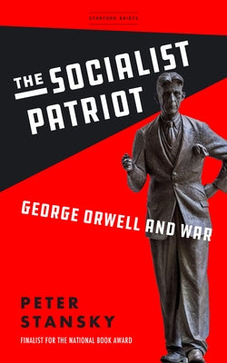 The Socialist Patriot: George Orwell and War Paperback Stanford Briefs
