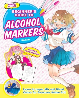 Manga Artists' Beginners Guide to Alcohol Markers: Learn to Layer, Mix and Blend Colors for Awesome Anime Art! Paperback Zakka Workshop