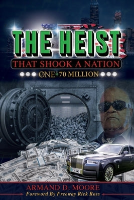 The Heist That Shook A Nation: One In 70 Million by Ross, Rick