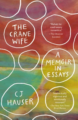 The Crane Wife: A Memoir in Essays Paperback Knopf Doubleday Publishing Group