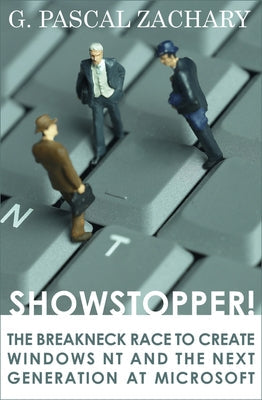 Showstopper!: The Breakneck Race to Create Windows NT and the Next Generation at Microsoft Paperback Open Road Media