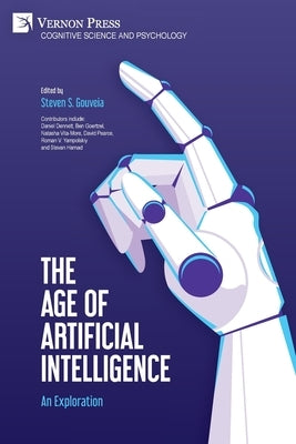 The Age of Artificial Intelligence: An Exploration Paperback Vernon Press