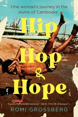 Hip Hop & Hope: One woman's journey in the slums of Cambodia Paperback Publishing House BB Press