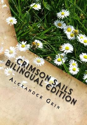 Crimson Sails. English/Russian Bilingual Edition Paperback Parallel World's Books