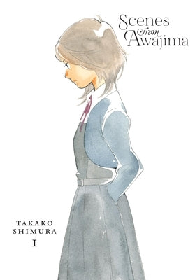 Scenes from Awajima, Vol. 1 by Shimura, Takako
