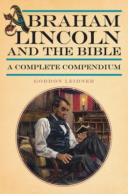 Abraham Lincoln and the Bible: A Complete Compendium Paperback Southern Illinois University Press