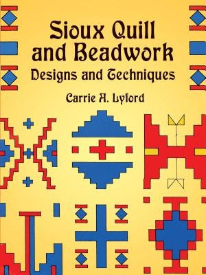 Sioux Quill and Beadwork: Designs and Techniques Paperback Dover Publications