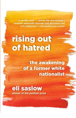 Rising Out of Hatred: The Awakening of a Former White Nationalist Paperback Anchor Books