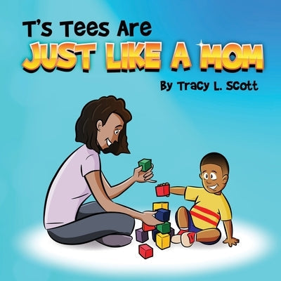 T's Tees Are Just Like A Mom Paperback Outskirts Press