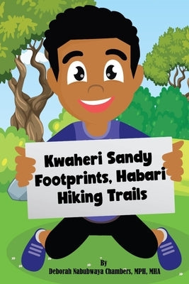 Kwaheri Sandy Footprints, Habari Hiking Trails Paperback Independently Published