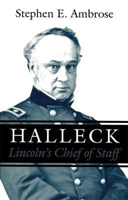 Halleck: Lincoln's Chief of Staff Paperback LSU Press