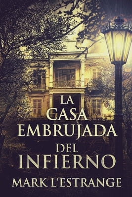 La Casa Embrujada del Infierno by L'Estrange, Mark