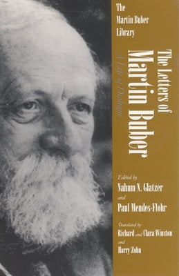 The Letters of Martin Buber: A Life of Dialogue Paperback Syracuse University Press